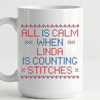 "All is calm when [Name] is counting stitches" Personalized Faux Cross Stitch Mug | Custom Name