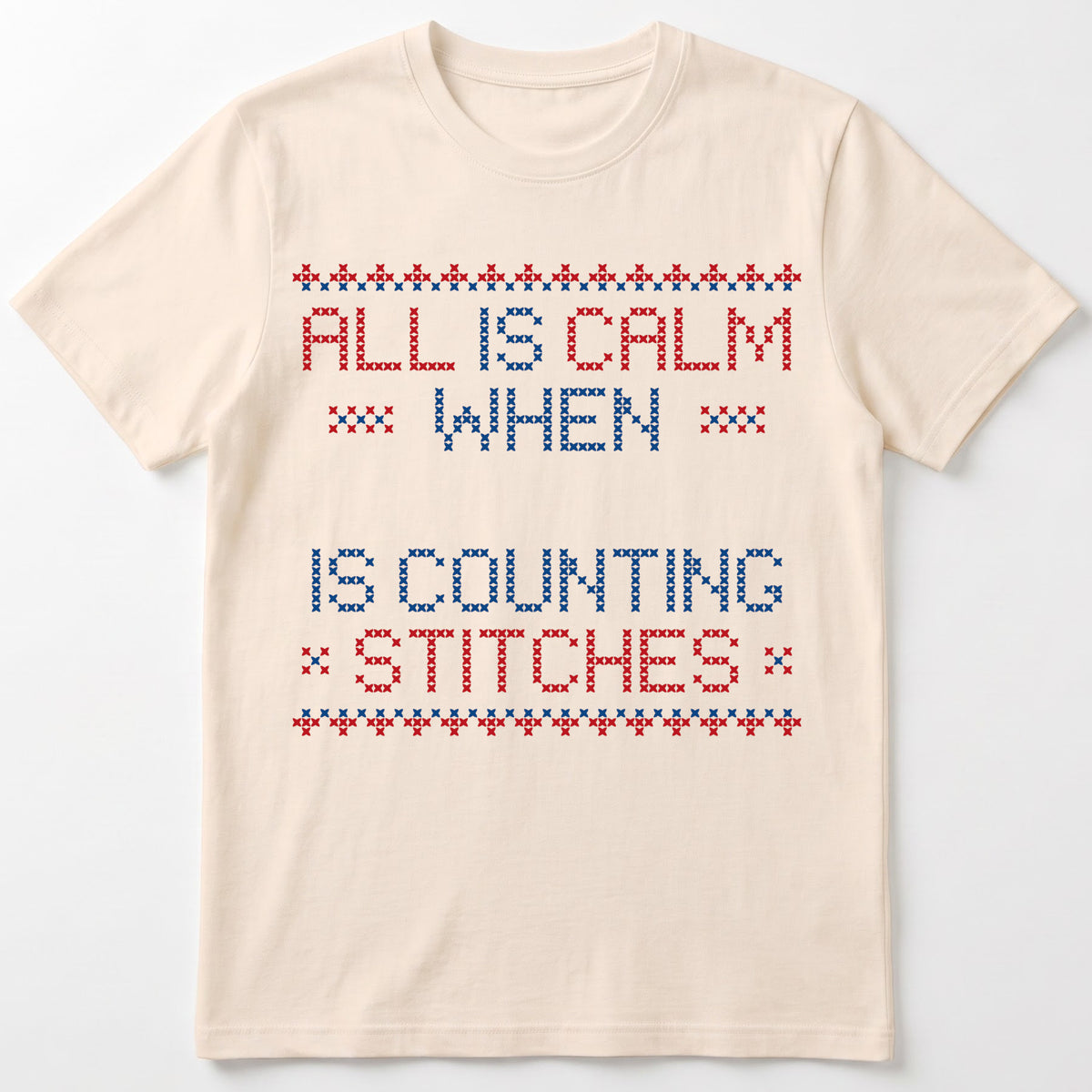 "All is calm when [Name] is counting stitches" Personalized Faux Cross Stitch T-Shirt | Custom Name