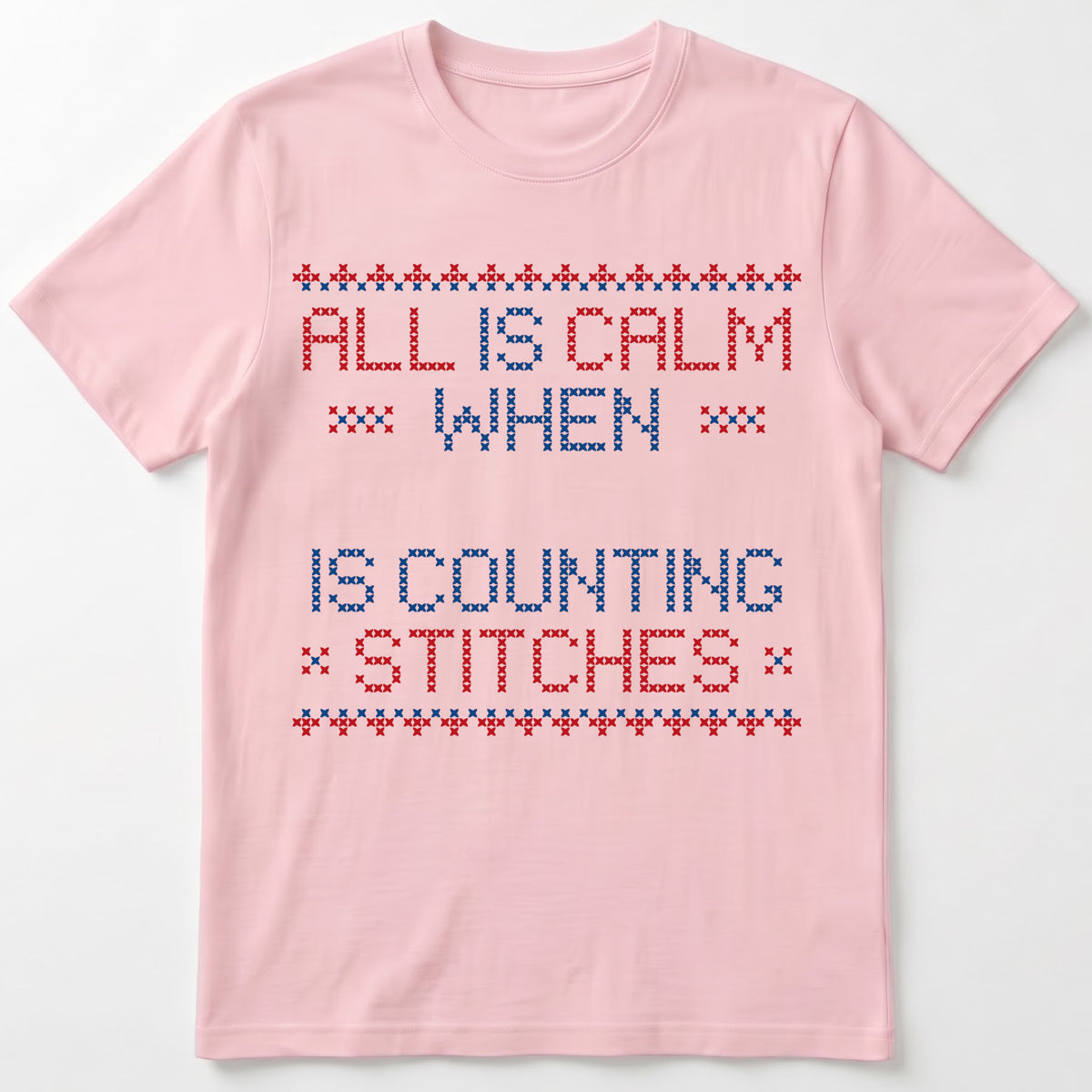 "All is calm when [Name] is counting stitches" Personalized Faux Cross Stitch T-Shirt | Custom Name