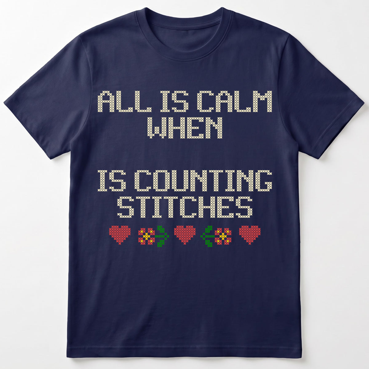"All is calm when [Name] is counting stitches" Custom Faux Cross Stitch Tee | Personalized Name
