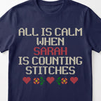 "All is calm when [Name] is counting stitches" Custom Faux Cross Stitch Tee | Personalized Name
