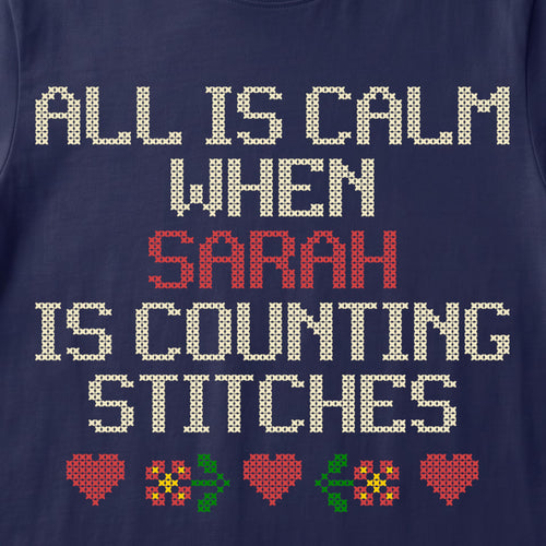 "All is calm when [Name] is counting stitches" Custom Faux Cross Stitch Tee | Personalized Name
