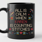 "All is calm when [Name] is counting stitches" Faux Cross Stitch Mug | Custom Name Coffee Cup