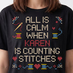 "All is calm when [Name] is counting stitches" Faux Cross Stitch Tee | Custom Name T-Shirt