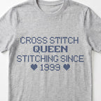 "Cross Stitch Queen - Stitching since [Year]" Custom Faux Cross Stitch T-Shirt | Personalized Year