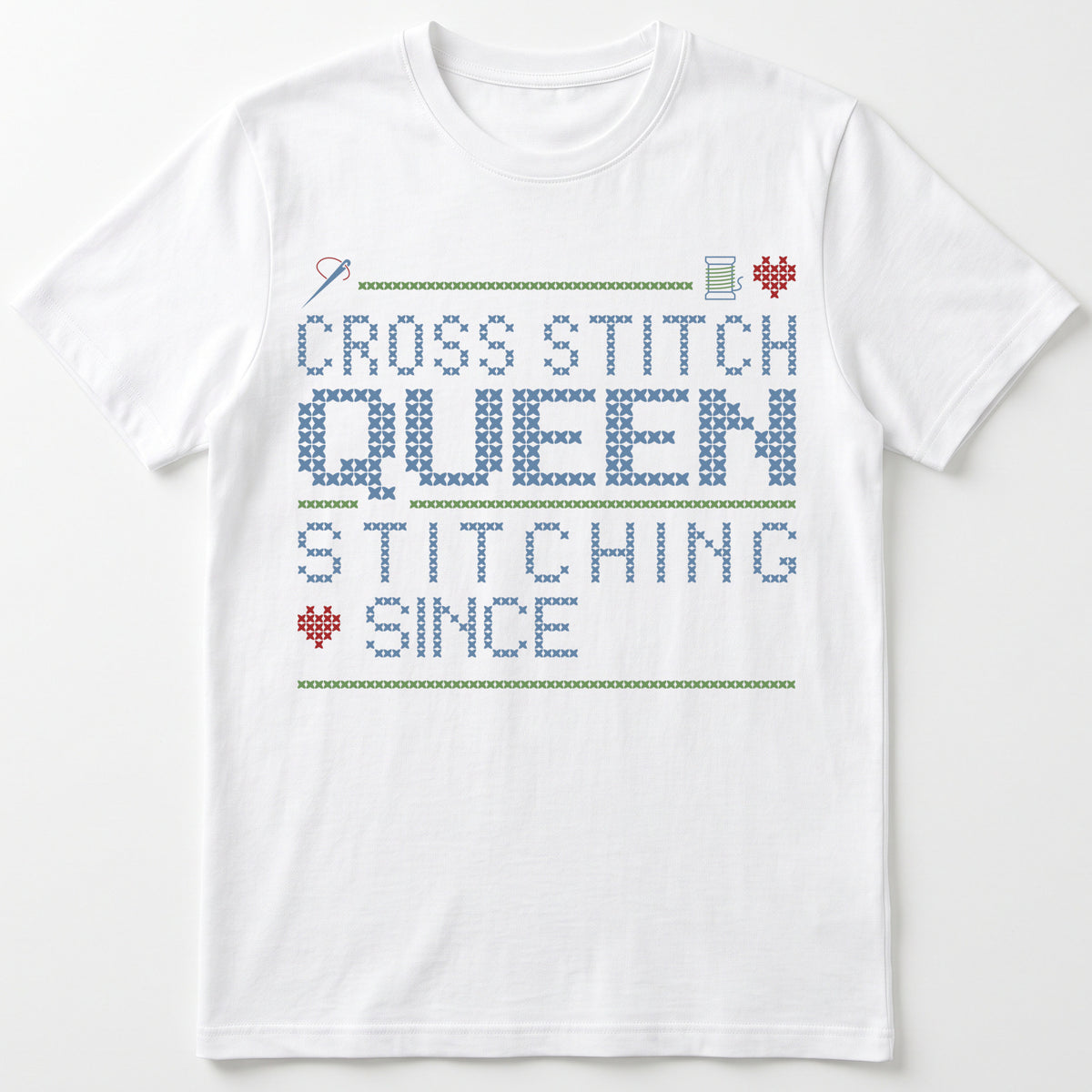 "Cross Stitch Queen - Stitching since [Year]" Custom Faux Cross Stitch T-Shirt | Personalized Year
