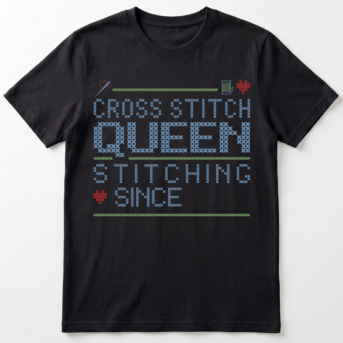 "Cross Stitch Queen - Stitching since [Year]" Custom Faux Cross Stitch T-Shirt | Personalized Year
