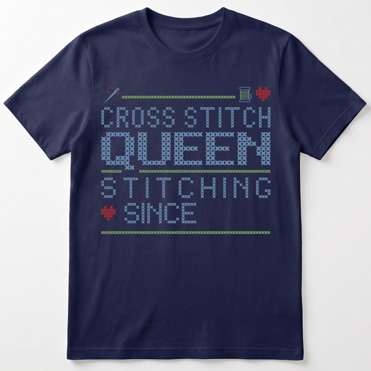 "Cross Stitch Queen - Stitching since [Year]" Custom Faux Cross Stitch T-Shirt | Personalized Year