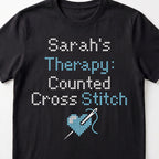 "[Name]'s Therapy: Counted Cross Stitch" Faux Cross Stitch Tee | Custom Name T-Shirt