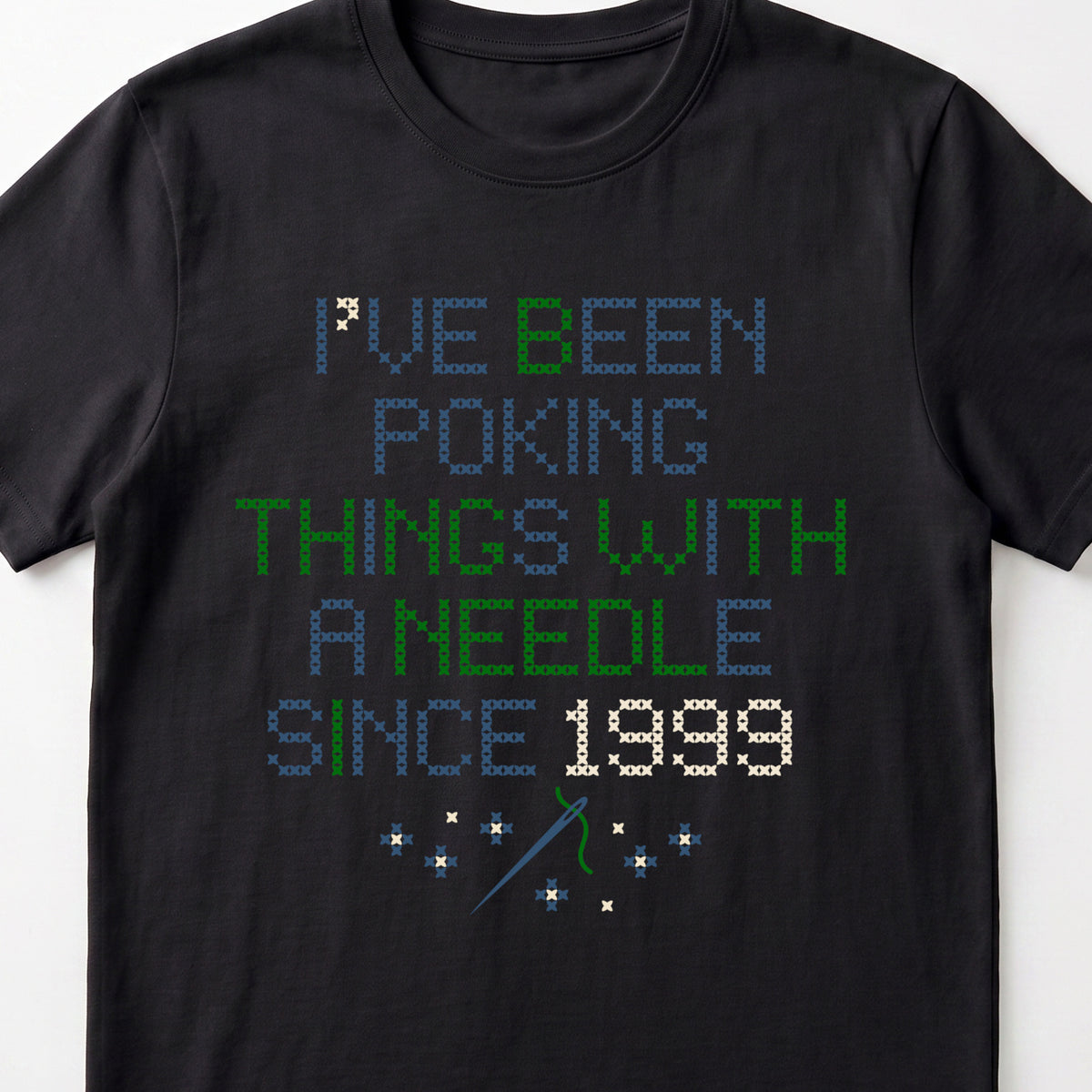 "I've been poking things with a needle since [Year]" Custom Faux Cross Stitch T-Shirt | Personalized Year