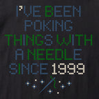"I've been poking things with a needle since [Year]" Custom Faux Cross Stitch T-Shirt | Personalized Year