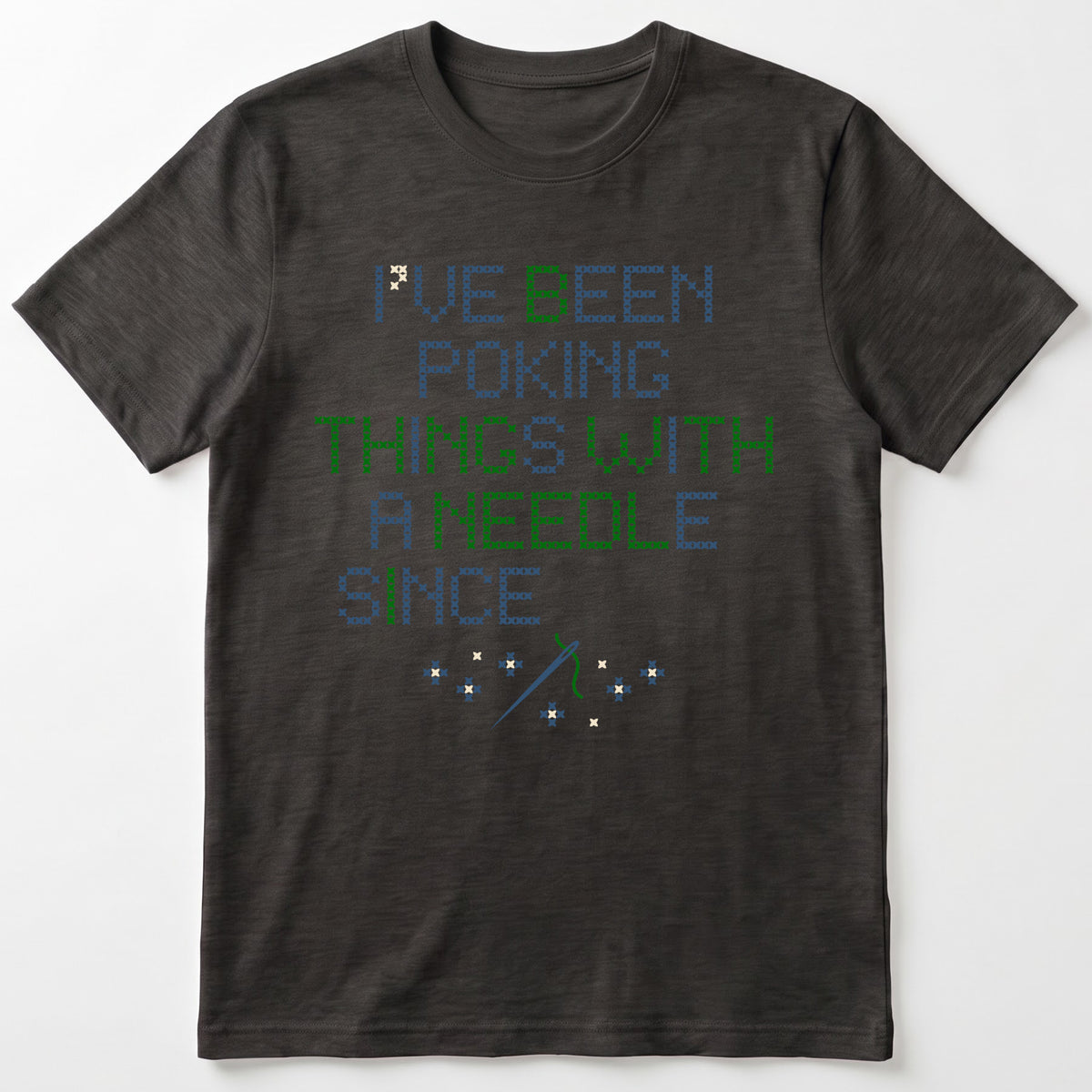 "I've been poking things with a needle since [Year]" Custom Faux Cross Stitch T-Shirt | Personalized Year