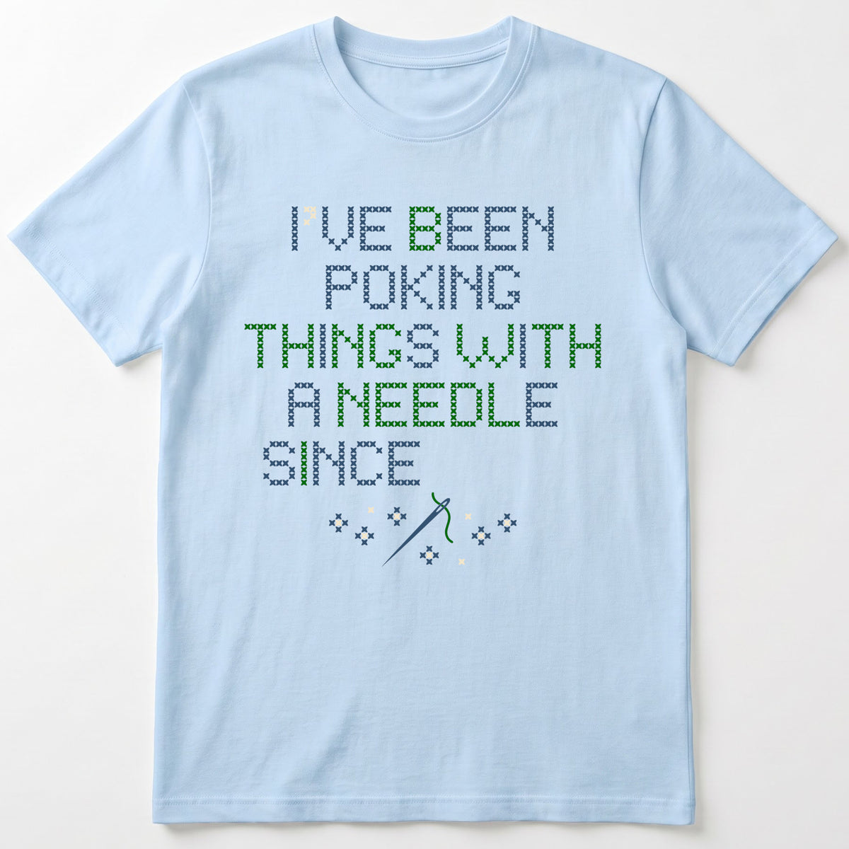 "I've been poking things with a needle since [Year]" Custom Faux Cross Stitch T-Shirt | Personalized Year