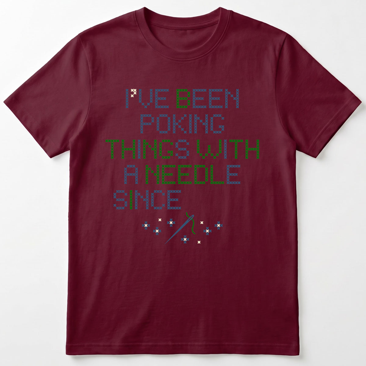 "I've been poking things with a needle since [Year]" Custom Faux Cross Stitch T-Shirt | Personalized Year