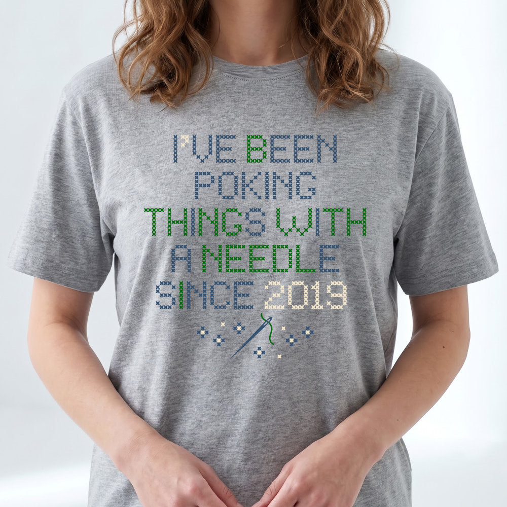 I've been poking things with a needle since ... | Personalized T-shirt | Grey