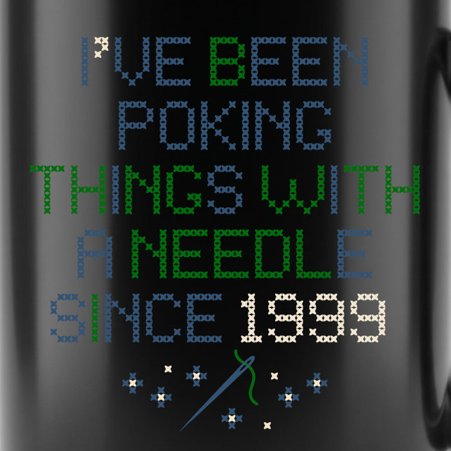 "I've been poking things with a needle since [Year]" Custom Faux Cross Stitch Mug | Personalized Year