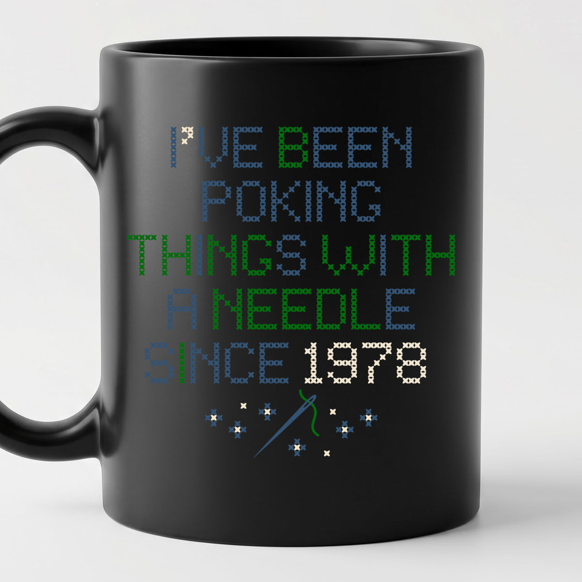 "I've been poking things with a needle since [Year]" Custom Faux Cross Stitch Mug | Personalized Year