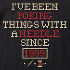"I've been poking things with a needle since [Year]" Faux Cross Stitch T-Shirt | Custom Year Tee