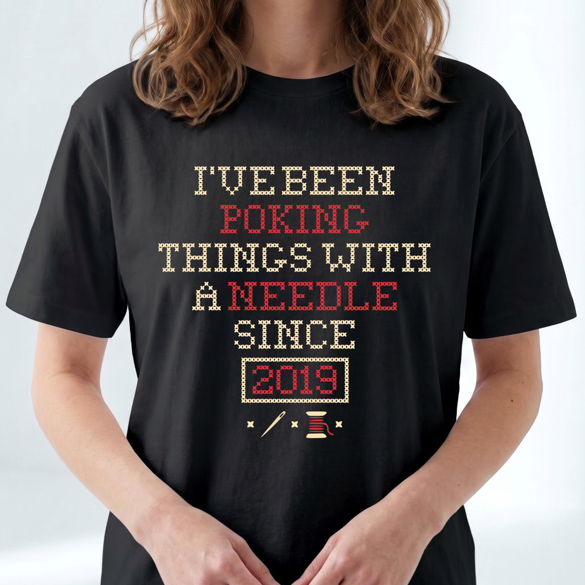I've been poking things with a needle since ... | Personalized T-shirt | Black