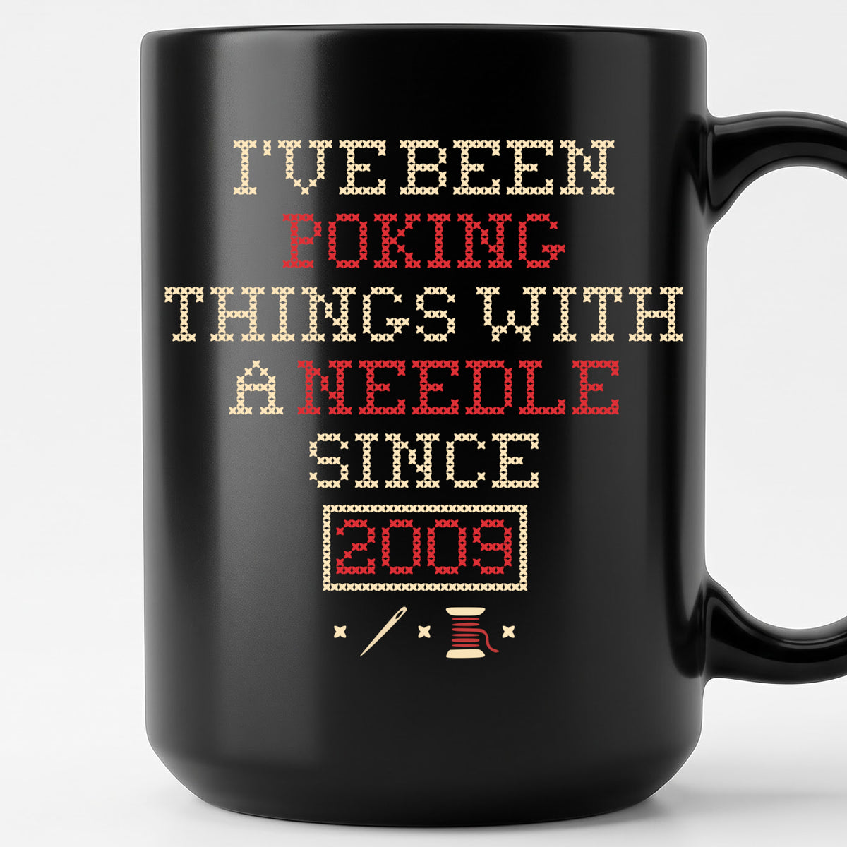 "I've been poking things with a needle since [Year]" Faux Cross Stitch Mug | Custom Year Coffee Cup