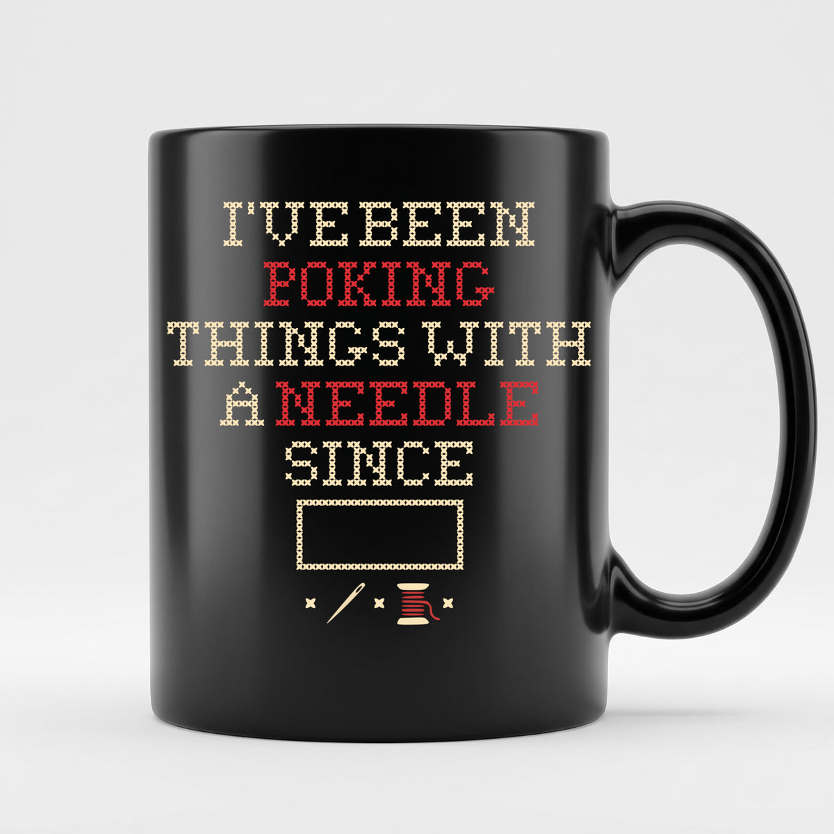 "I've been poking things with a needle since [Year]" Faux Cross Stitch Mug | Custom Year Coffee Cup