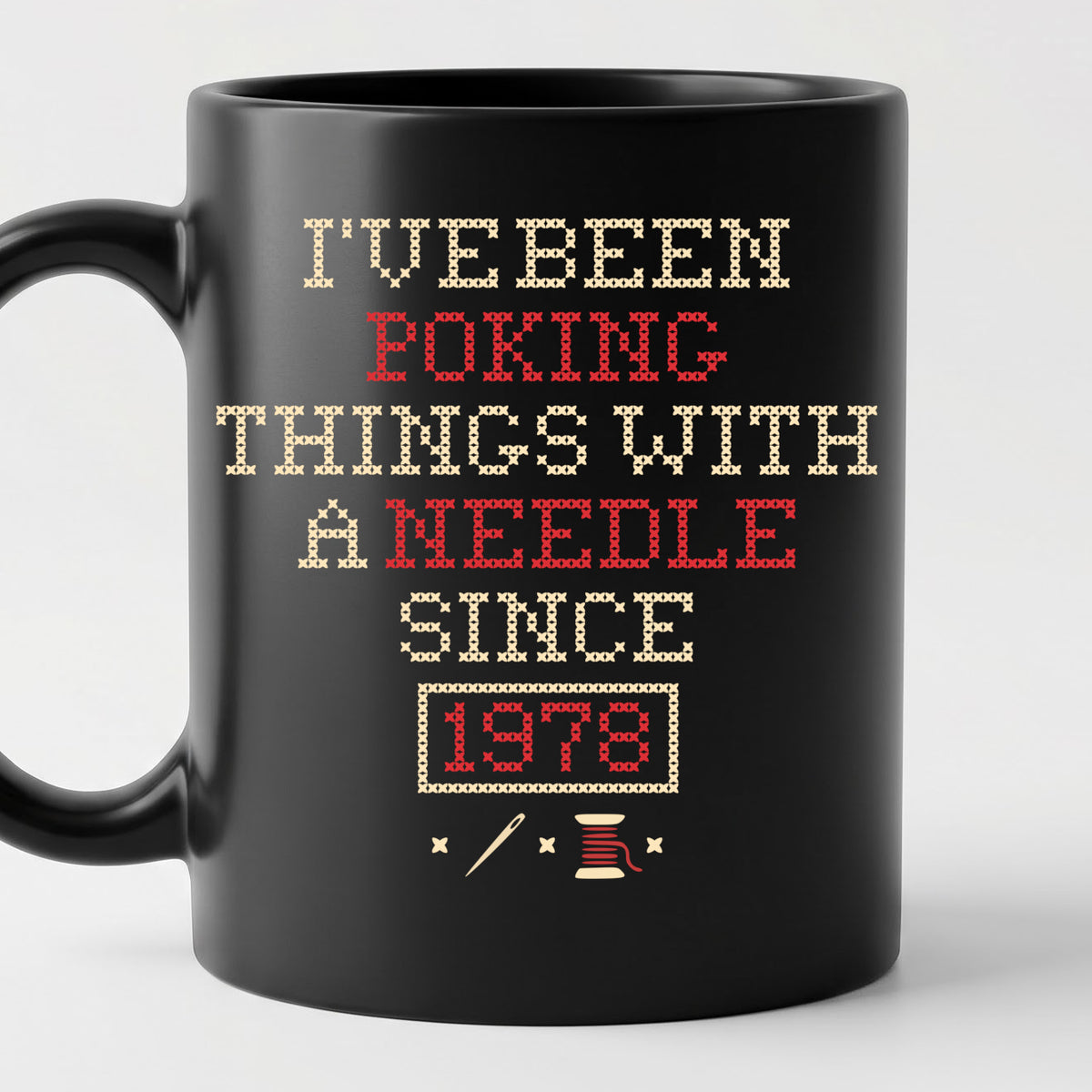 "I've been poking things with a needle since [Year]" Faux Cross Stitch Mug | Custom Year Coffee Cup