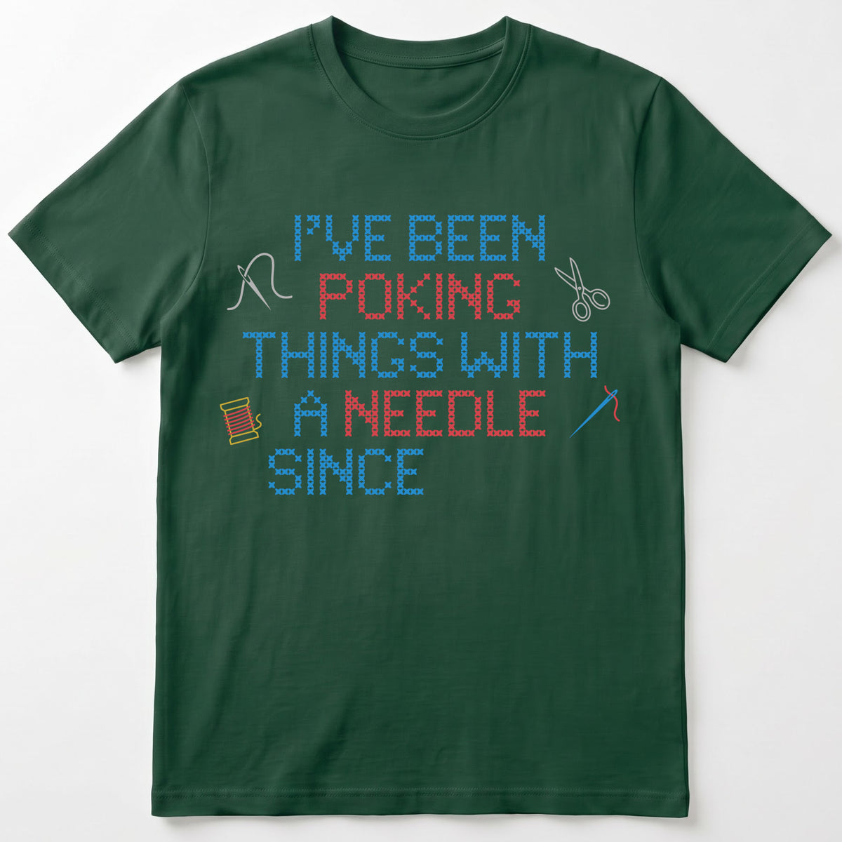 "I've been poking things with a needle since [Year]" Faux Cross Stitch T-Shirt | Custom Year