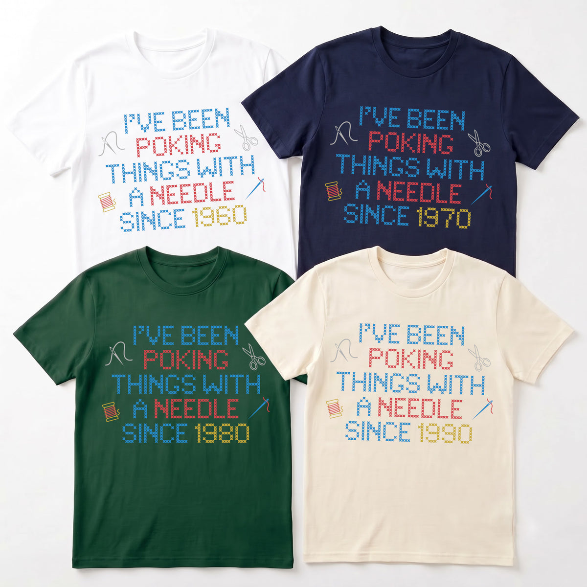 "I've been poking things with a needle since [Year]" Faux Cross Stitch T-Shirt | Custom Year