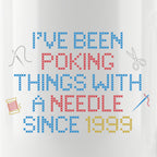 "I've been poking things with a needle since [Year]" Faux Cross Stitch Coffee Cup | Custom Year