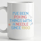 "I've been poking things with a needle since [Year]" Faux Cross Stitch Coffee Cup | Custom Year