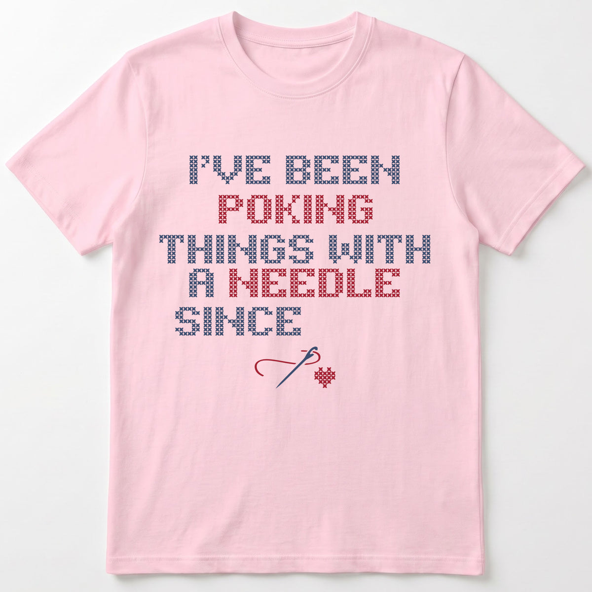 "I've been poking things with a needle since [Year]" Custom Faux Cross Stitch T-Shirt | Personalized Year
