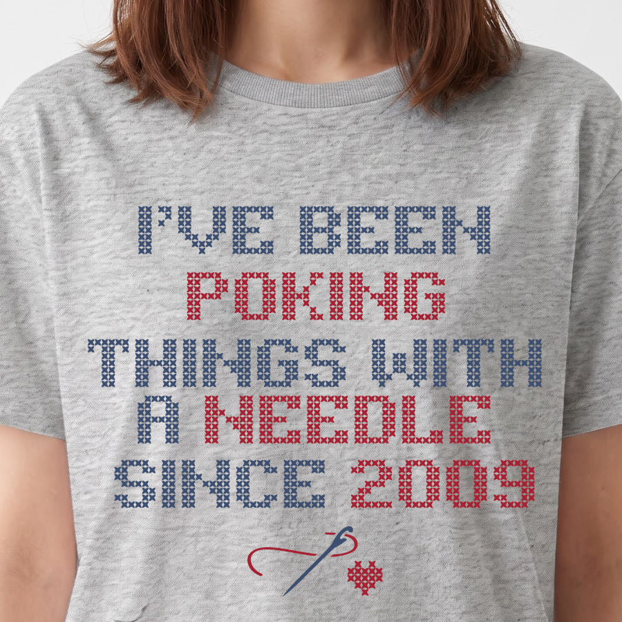 I've been poking things with a needle since ... | Personalized T-shirt | Grey