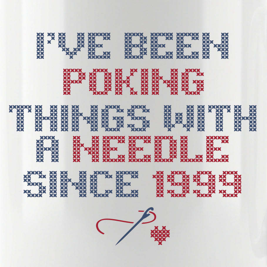 "I've been poking things with a needle since [Year]" Custom Faux Cross Stitch Mug | Personalized Year