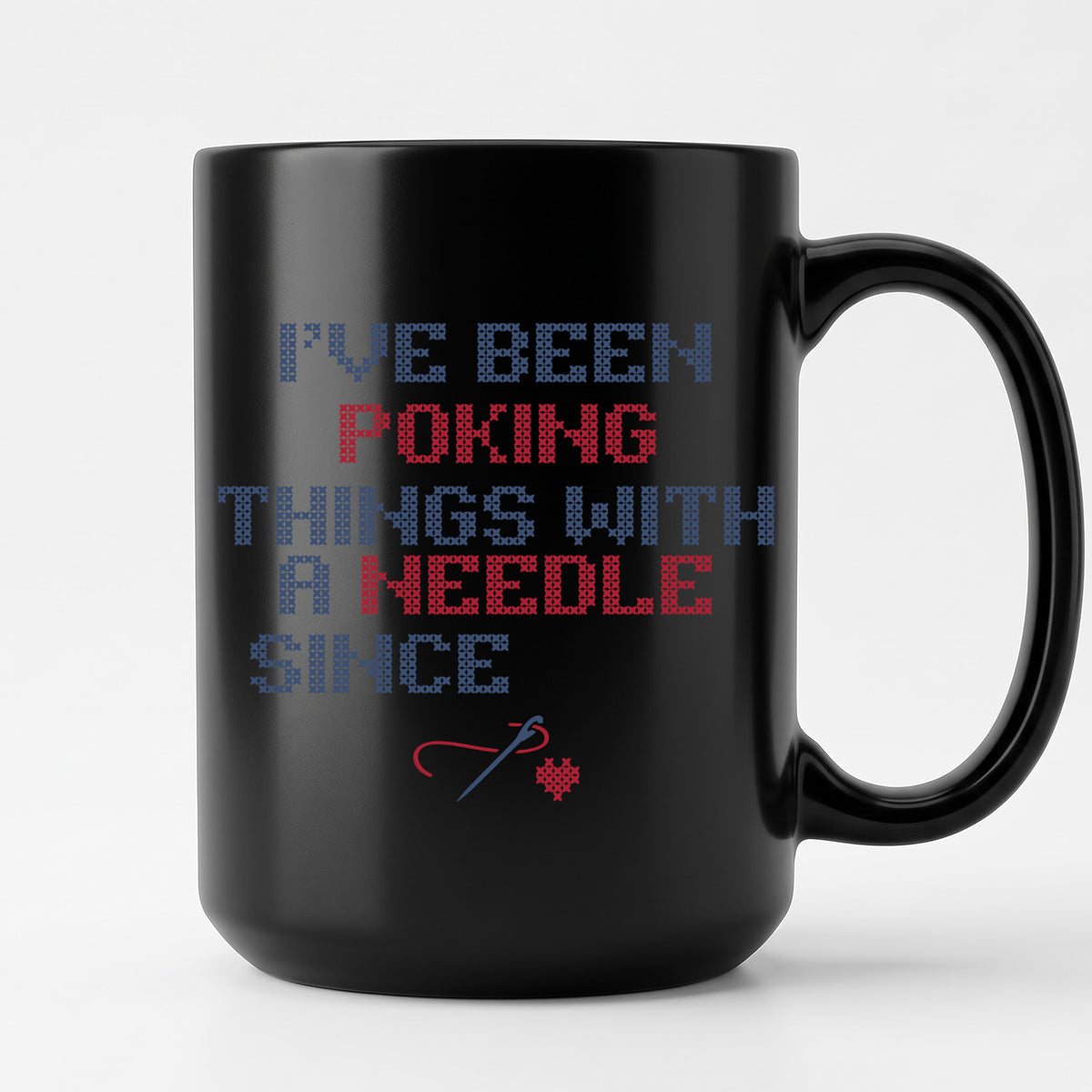 "I've been poking things with a needle since [Year]" Custom Faux Cross Stitch Mug | Personalized Year