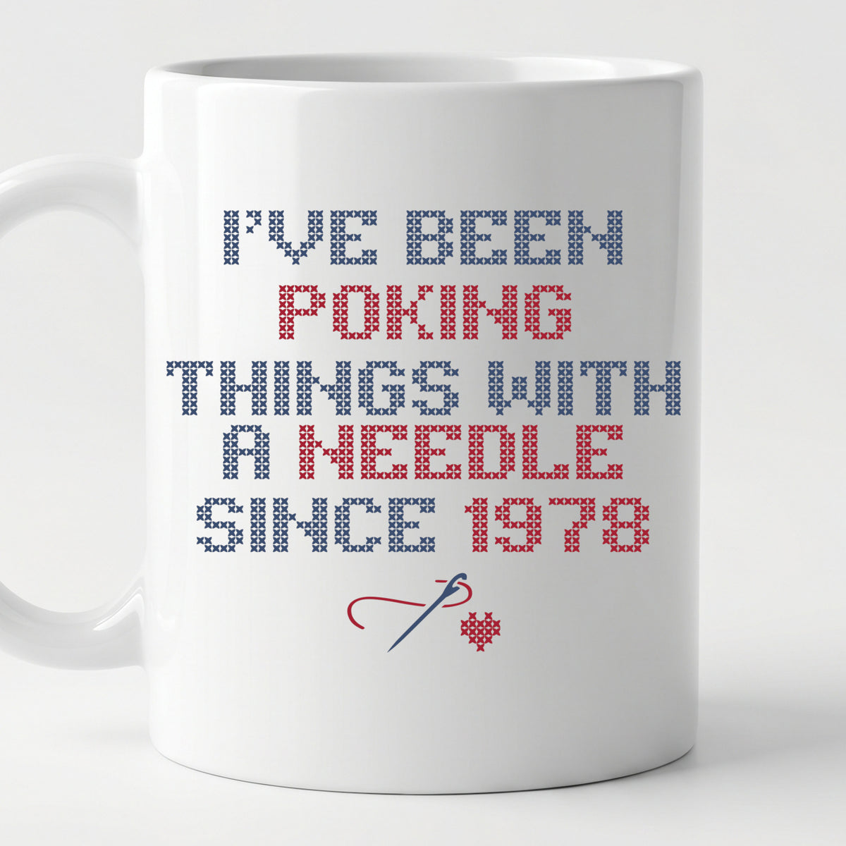 "I've been poking things with a needle since [Year]" Custom Faux Cross Stitch Mug | Personalized Year