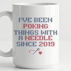 "I've been poking things with a needle since [Year]" Custom Faux Cross Stitch Mug | Personalized Year