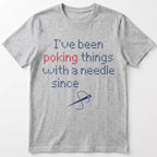 "I've been poking things with a needle since [Year]" Custom Faux Cross Stitch T-Shirt | Custom Year Tee