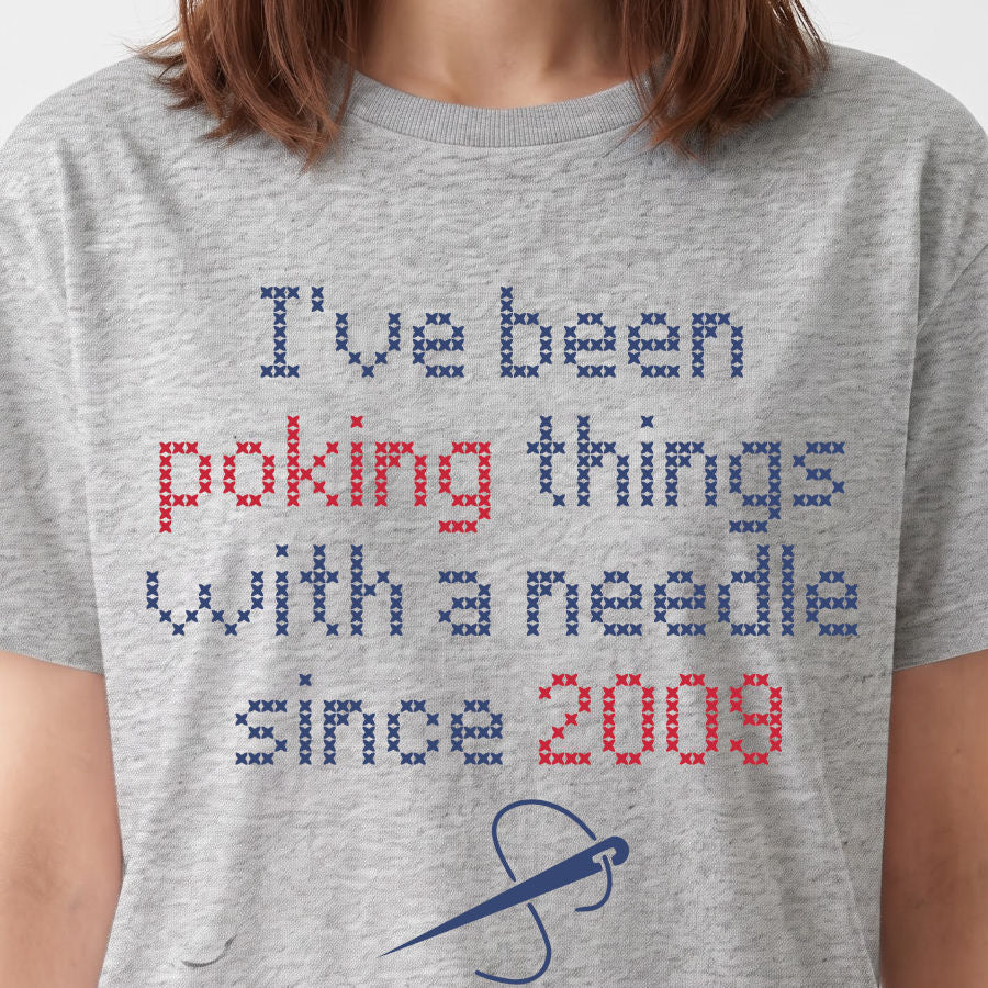 I've been poking things with a needle since ... | Personalized T-shirt | Grey
