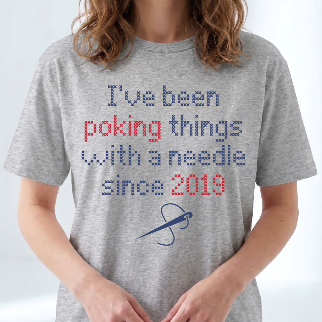 I've been poking things with a needle since ... | Personalized T-shirt | Grey