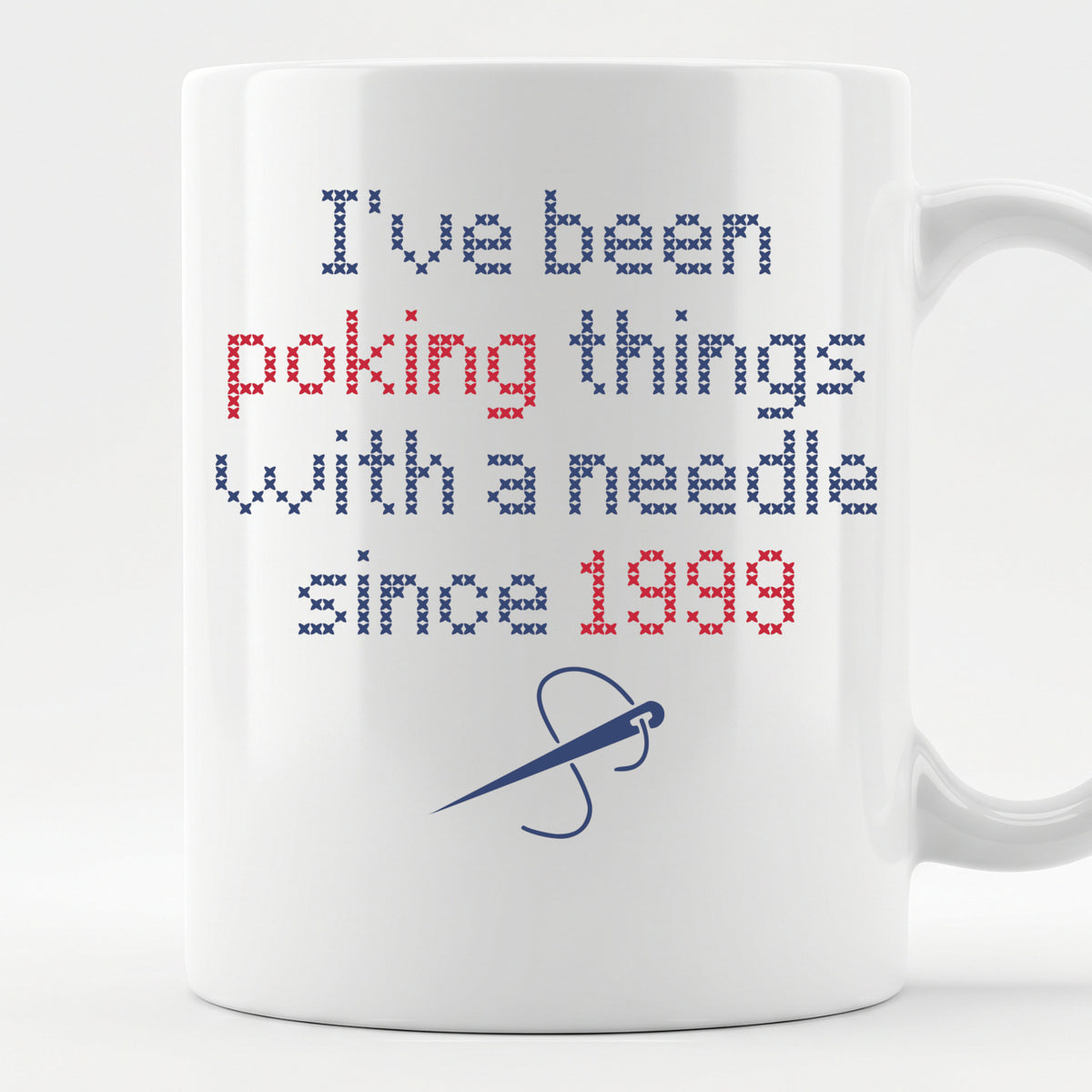 "I've been poking things with a needle since [Year]" Faux Cross Stitch Coffee Cup | Custom Year Mug
