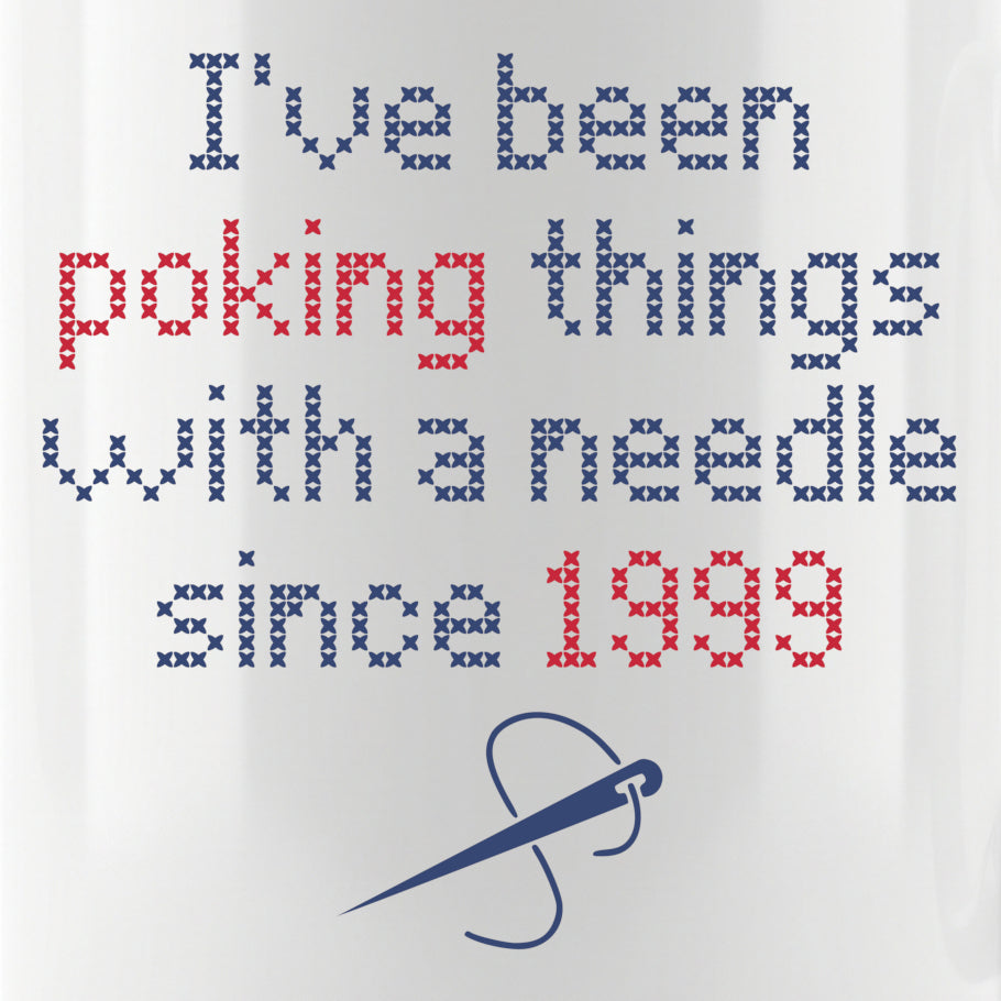 "I've been poking things with a needle since [Year]" Faux Cross Stitch Coffee Cup | Custom Year Mug