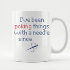 "I've been poking things with a needle since [Year]" Faux Cross Stitch Coffee Cup | Custom Year Mug