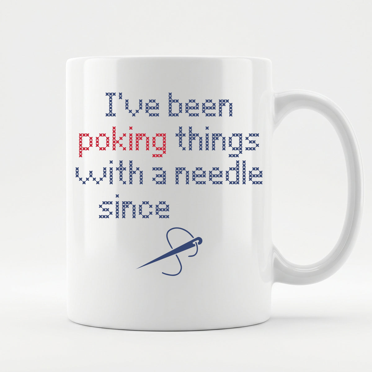 "I've been poking things with a needle since [Year]" Faux Cross Stitch Coffee Cup | Custom Year Mug