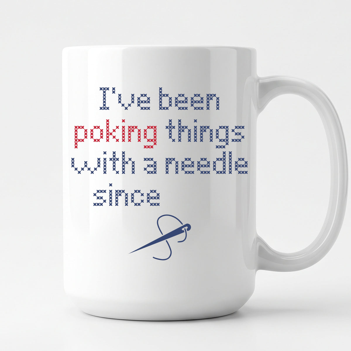 "I've been poking things with a needle since [Year]" Faux Cross Stitch Coffee Cup | Custom Year Mug