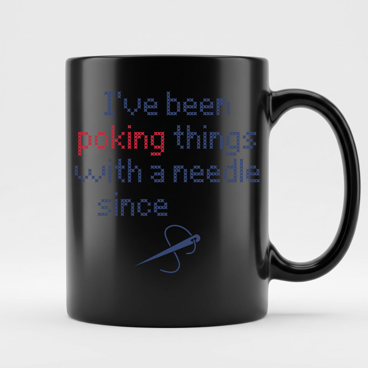 "I've been poking things with a needle since [Year]" Faux Cross Stitch Coffee Cup | Custom Year Mug