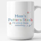 "[Name] Pattern Stash - I'll stitch them someday" Custom Faux Cross Stitch Mug | Personalized Name