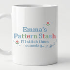"[Name] Pattern Stash - I'll stitch them someday" Custom Faux Cross Stitch Mug | Personalized Name