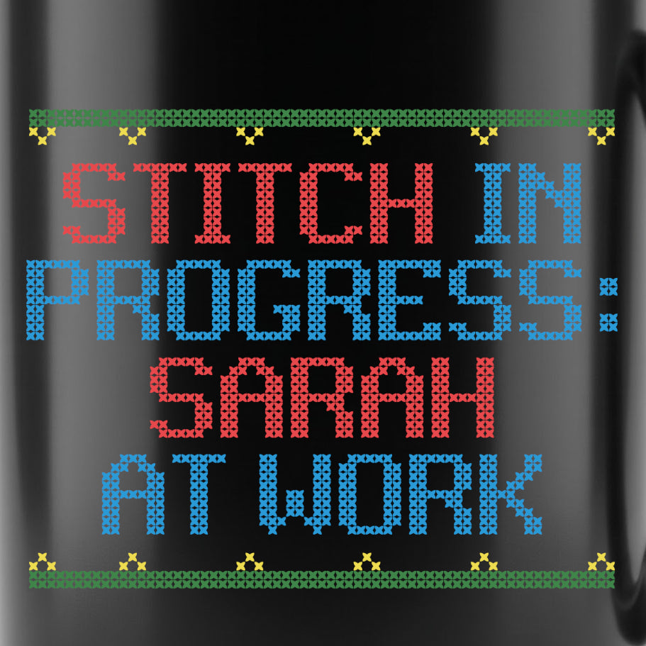 "Stitch in Progress: [Name] at Work" – Personalized Faux Cross Stitch Mug | Custom Name