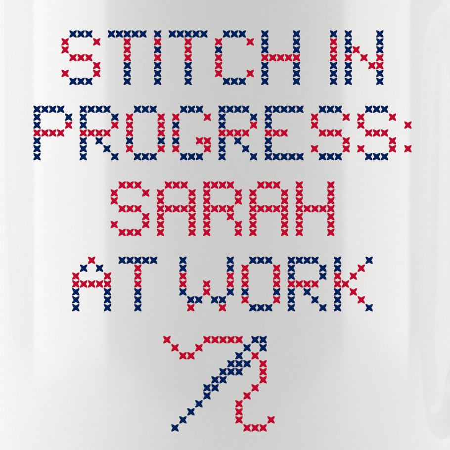 "Stitch in progress: [Name] at work" - Custom Faux Cross Stitch Coffee Cup | Personalized Name