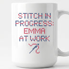 "Stitch in progress: [Name] at work" - Custom Faux Cross Stitch Coffee Cup | Personalized Name